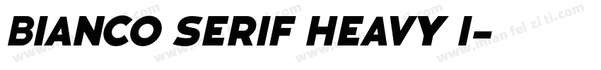 Bianco Serif Heavy I字体转换